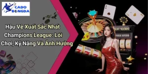 Hậu Vệ Xuất Sắc Nhất Champions League