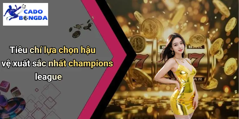Hậu Vệ Xuất Sắc Nhất Champions League: Tài Năng Và Ảnh Hưởng 2 Hậu Vệ Xuất Sắc Nhất Champions League