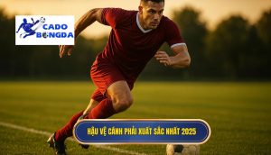 Hậu vệ cánh phải xuất sắc nhất 2025