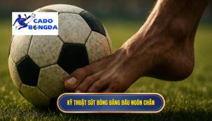 Kỹ thuật sút bóng bằng đầu ngón chân