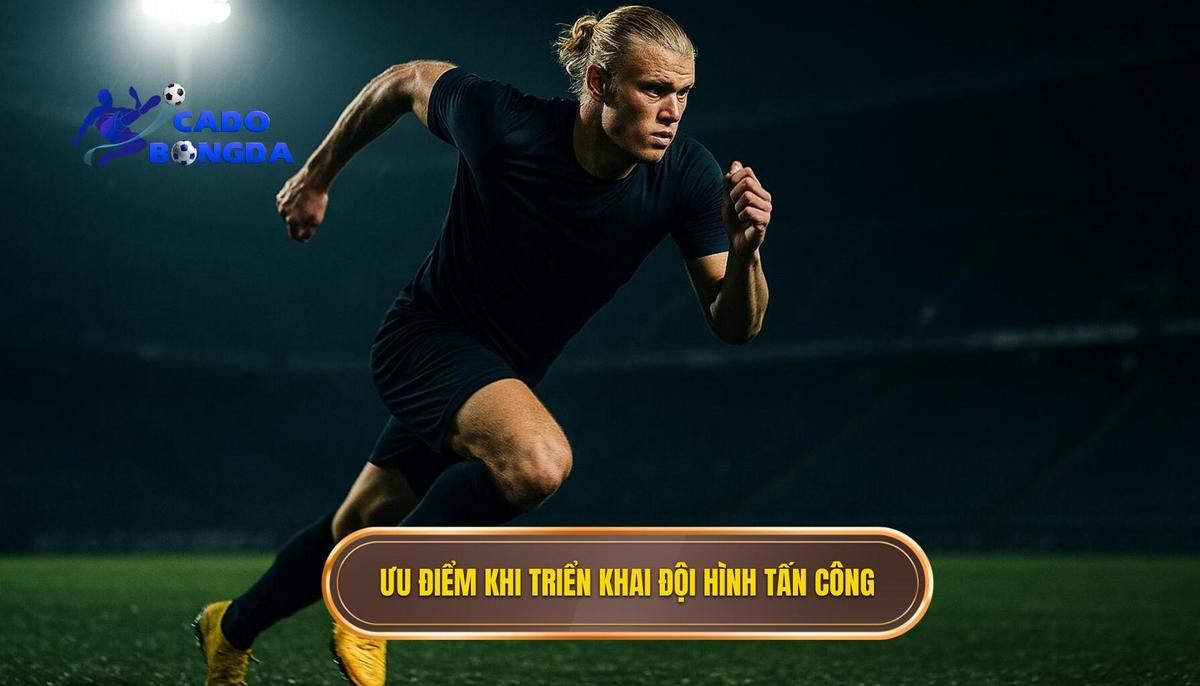 Ưu điểm vượt trội khi triển khai đội hình dâng cao