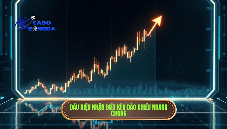 Cách nhận diện dấu hiệu kèo sắp đảo chiều